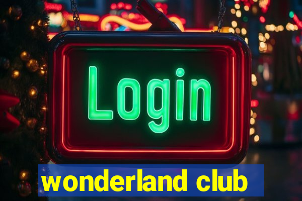 wonderland club